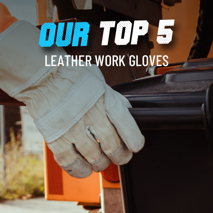 Our best leather work gloves